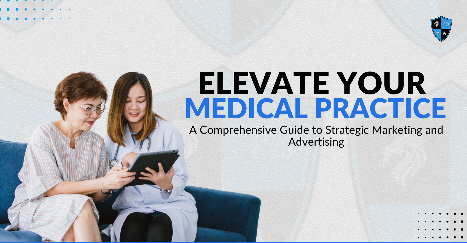 Elevate Your Medical Practice: A Comprehensive Guide to Strategic Marketing and Advertising